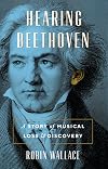 Hearing Beethoven: A Story of Musical Loss and Discovery