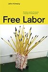 Free Labor: Workfare and the Contested Language of Neoliberalism