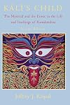 Kali's Child: The Mystical and the Erotic in the Life and Teachings of Ramakrishna