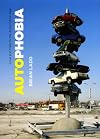 Autophobia: Love and Hate in the Automotive Age