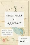 Grammars of Approach: Landscape, Narrative, and the Linguistic Picturesque