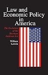Law and Economic Policy in America: The Evolution of the Sherman Antitrust Act