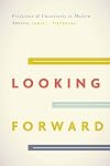 Looking Forward: Prediction and Uncertainty in Modern America