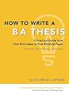 How to Write a BA Thesis: A Practical Guide from Your First Ideas to Your Finished Paper