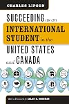 Succeeding as an International Student in the United States and Canada