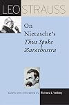 Leo Strauss on Nietzsche's Thus Spoke Zarathustra (The Leo Strauss Transcript Series)
