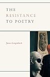 The Resistance to Poetry