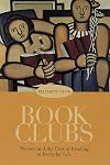 Book Clubs: Women and the Uses of Reading in Everyday Life