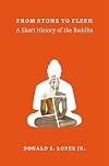 From Stone to Flesh: A Short History of the Buddha