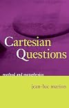 Cartesian Questions: Method and Metaphysics