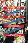 The World in Guangzhou: Africans and Other Foreigners in South China's Global Marketplace