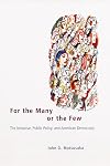 For the Many or the Few: The Initiative, Public Policy, and American Democracy