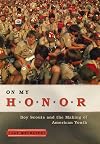 On My Honor: Boy Scouts and the Making of American Youth