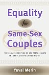 Equality for Same-Sex Couples: The Legal Recognition of Gay Partnerships in Europe and the United States