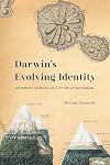 Darwin's Evolving Identity: Adventure, Ambition, and the Sin of Speculation