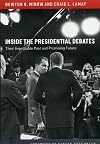 Inside the Presidential Debates: Their Improbable Past and Promising Future