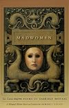 Madwomen: The "Locas mujeres" Poems of Gabriela Mistral, a Bilingual Edition