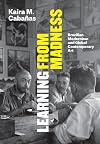 Learning from Madness: Brazilian Modernism and Global Contemporary Art