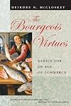 The Bourgeois Virtues: Ethics for an Age of Commerce