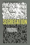 Segregation: A Global History of Divided Cities (Historical Studies of Urban America)