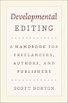 Developmental Editing: A Handbook for Freelancers, Authors, and Publishers