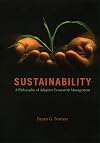 Sustainability: A Philosophy of Adaptive Ecosystem Management