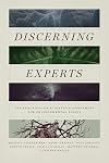 Discerning Experts: The Practices of Scientific Assessment for Environmental Policy