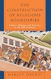 The Construction of Religious Boundaries: Culture, Identity, and Diversity in the Sikh Tradition