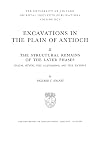 Excavations in the Plain of Antioch. Volume II: The Structural Remains of the Later Phases: Chatal Hueyuek, Tell Al-Judaidah, and Tell Tayinat (Oriental Institute Publications)