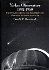 Yerkes Observatory, 1892-1950: The Birth, Near Death, and Resurrection of a Scientific Research Institution