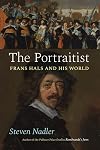 The Portraitist: Frans Hals and His World