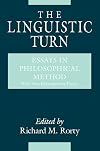 The Linguistic Turn: Essays in Philosophical Method