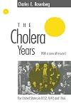 The Cholera Years: The United States in 1832, 1849, and 1866