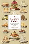 A Rainbow Palate: How Chemical Dyes Changed the West’s Relationship with Food (Synthesis)