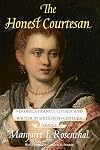 The Honest Courtesan: Veronica Franco, Citizen and Writer in Sixteenth-Century Venice