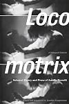 Locomotrix: Selected Poetry and Prose of Amelia Rosselli, a Bilingual Edition (English and Italian Edition)