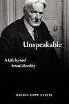 Unspeakable: A Life Beyond Sexual Morality