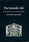 The Scientific Life: A Moral History of a Late Modern Vocation