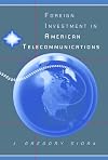Foreign investment in American telecommunications