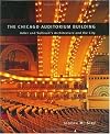 The Chicago Auditorium Building: Adler and Sullivan's Architecture and the City (Chicago Architecture and Urbanism)