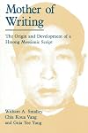 Mother of Writing: The Origin and Development of a Hmong Messianic Script