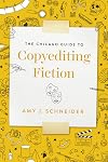 The Chicago Guide to Copyediting Fiction (Chicago Guides to Writing, Editing, and Publishing)