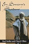 In Sorcery's Shadow: A Memoir of Apprenticeship among the Songhay of Niger