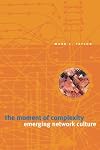 The Moment of Complexity: Emerging Network Culture