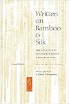 Written on Bamboo and Silk: The Beginnings of Chinese Books and Inscriptions, Second Edition