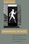 Awakening to Race: Individualism and Social Consciousness in America