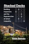 Stacked Decks: Building Inspectors and the Reproduction of Urban Inequality