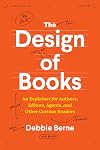 The Design of Books: An Explainer for Authors, Editors, Agents, and Other Curious Readers (Chicago Guides to Writing, Editing, and Publishing)