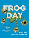 Frog Day: A Story of 24 Hours and 24 Amphibian Lives (Earth Day)