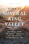 Dawn at Mineral King Valley: The Sierra Club, the Disney Company, and the Rise of Environmental Law